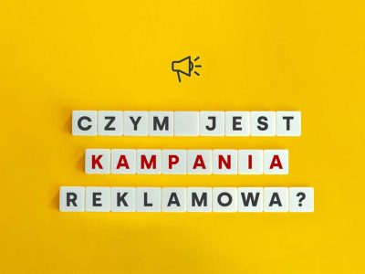 Czym jest kampania reklamowa
