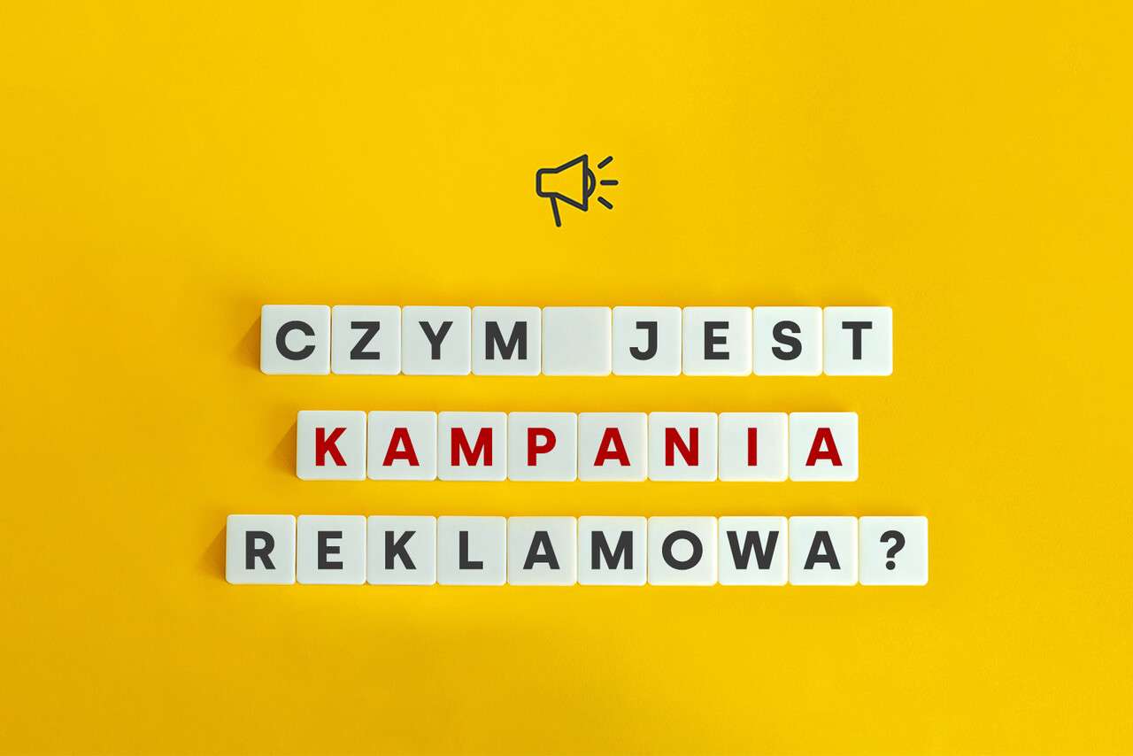Czym jest kampania reklamowa i na czym polega?
