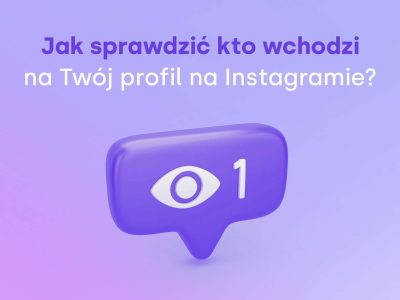 Jak sprawdzić kto wchodzi na Twój profil na Instagramie?