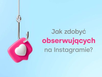 Jak zdobyć więcej obserwujących na IG