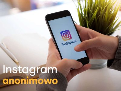 Instagram anonimowo.