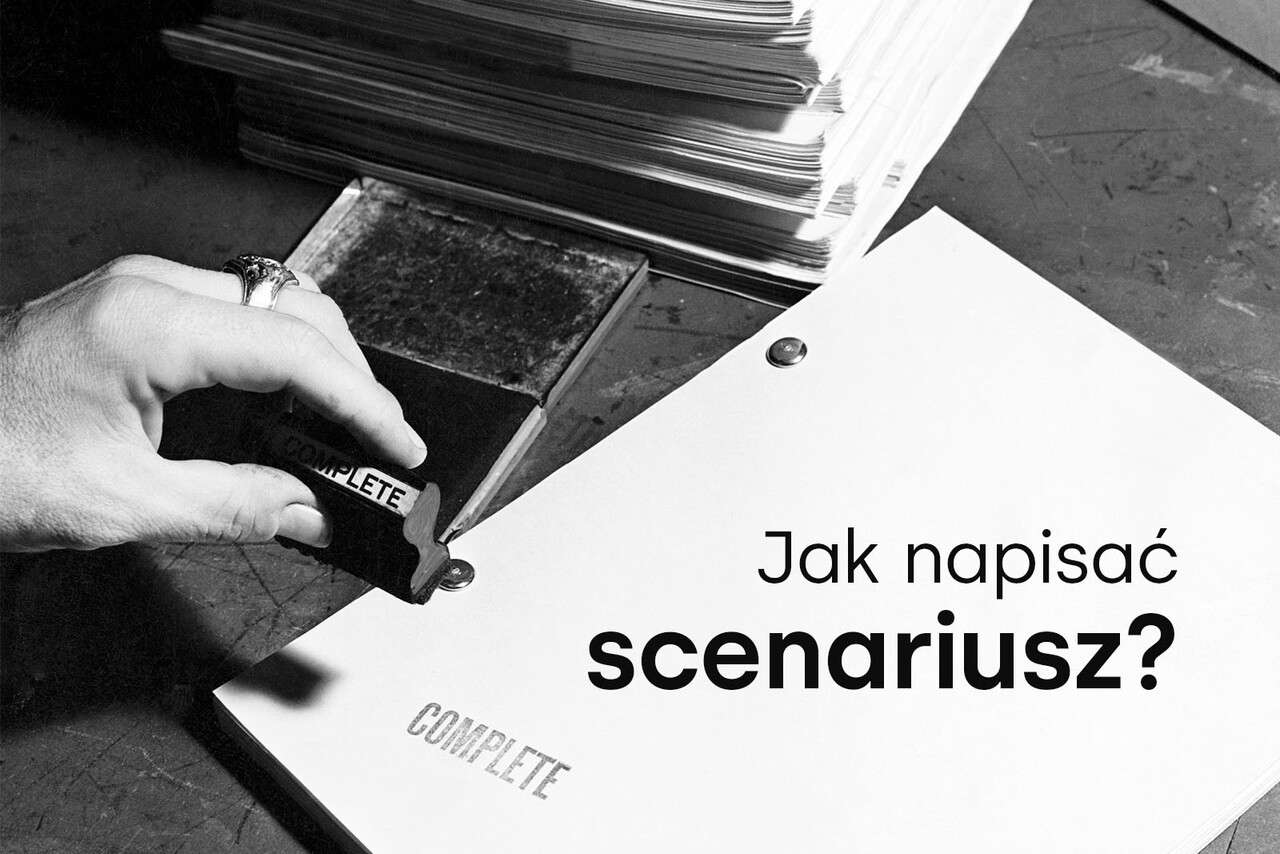 Jak napisać dobry scenariusz? – Poradnik krok po kroku