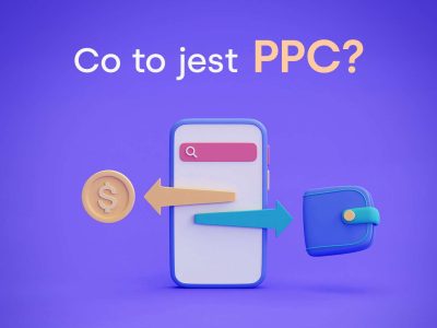 PPC co to jest? Czym są kampanie PPC?