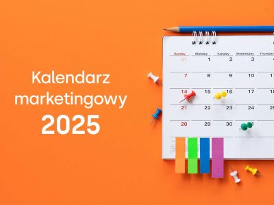 Kalendarz marketingowy 2025. Kalendarz dla marketera.