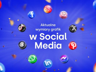 Aktualne wymiary grafik Social Media. Wymiary grafik na Facebook, Instagram, LinkedIn, TikTok, Pinterest i X.