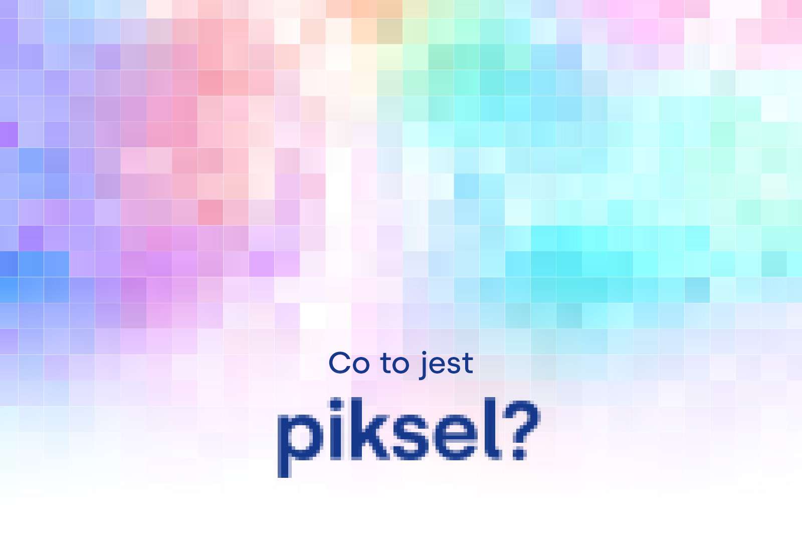 Piksel – co to jest? Jakie są jego wymiary?